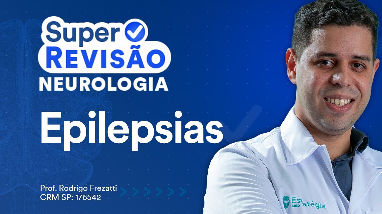 Epilepsias | Super Revisão de Neurologia