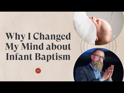 Why I Changed My Mind about Infant Baptism