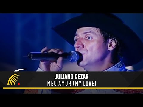 Juliano Cezar - Meu Amor (My Love) - Juliano Cezar Ao Vivo