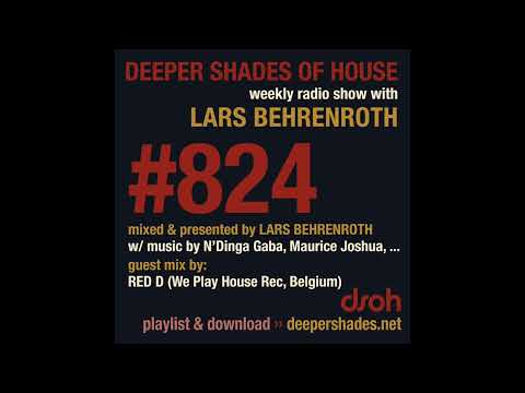 Deeper Shades Of House 824 w/ exclusive guest mix by RED D - FULL SHOW