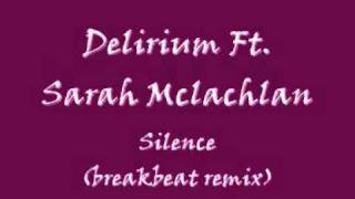 Delirium Ft. Sarah Mclachlan-Silence(breakbeat remix).wmv