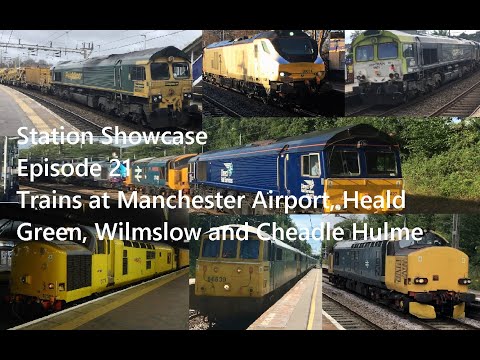 Station Showcase Episode 21 - Trains at Manchester Airport, Cheadle Hulme, Wilmslow and Heald Green