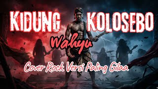 Download lagu KIDUNG WAHYU KOLOSEBO - COVER ROCK VERSI PALING GILAA mp3