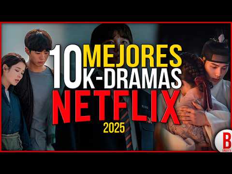 TOP 10 Mejores SERIES COREANAS de NETFLIX 2025 | Los Mejores K-Dramas 2025