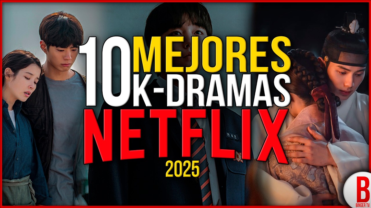 TOP 10 Mejores SERIES COREANAS de NETFLIX 2025 | Los Mejores K-Dramas 2025