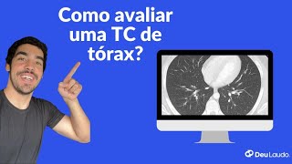 COMO AVALIAR UMA TC DE TÓRAX