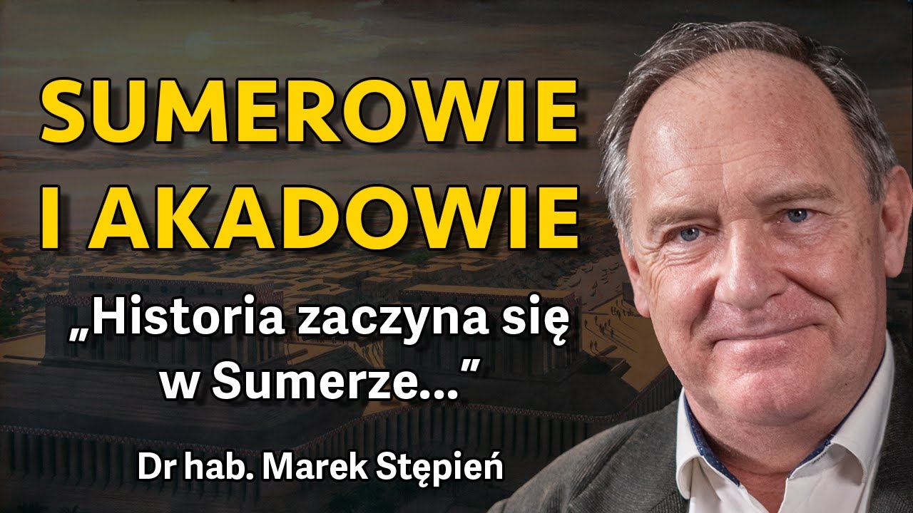 Kim byli Sumerowie i Akadowie? Mezopotamia w IV i III tysiącleciu p.n.e. - Dr hab. Marek Stępień