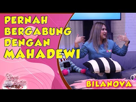PENYANYI JEBOLAN MAHADEWI NO PLAY-PLAY | NGOPI BARENG BILANOVA (PART 1)