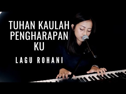 TUHAN KAULAH PENGHARAPANKU  ( LAGU ROHANI ) - MICHELA THEA COVER