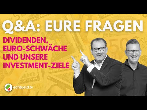 Q&A: Eure Fragen | Dividenden vs. Zinsen | Euro-Schwäche vs. Dollar-Stärke | Übergewinnsteuer