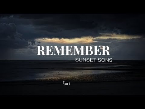 sunset sons - REMEMBER / lyrics ingles + sub espa&ntilde;ol