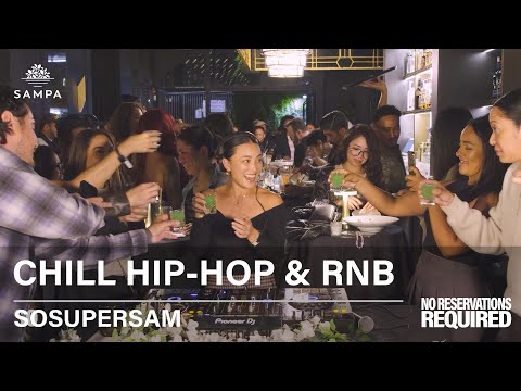SOSUPERSAM | Chill Hip Hop & RNB | NO RESERVATIONS REQUIRED