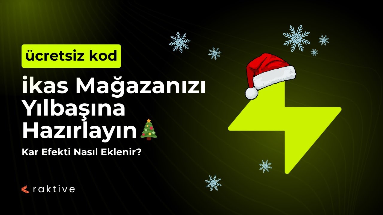 ikas Kar Efekti ile Mağazanızı Yılbaşına Hazırlayın