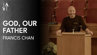Download lagu God, Our Father | Francis Chan mp3