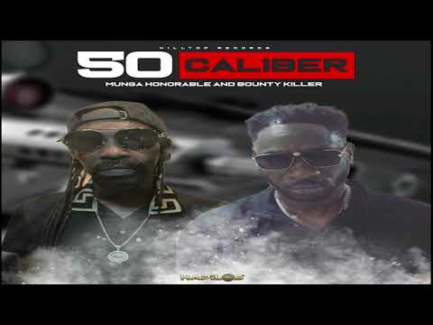 50 Caliber - Munga Honorable Ft. Bounty Killer (2023