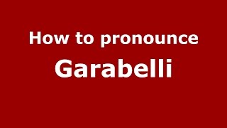 How to pronounce Garabelli