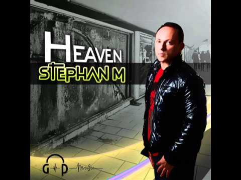 Stephan M - Heaven ( Original Mix )