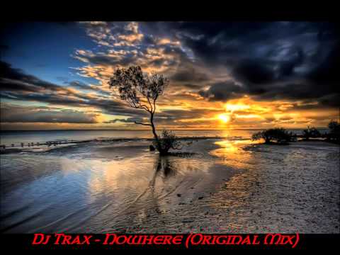 Dj Trax - Nowhere (Original Mix)