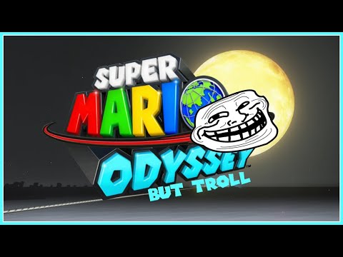 Super Mario Odyssey: TROLL EDITION