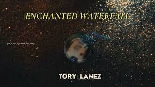 DỊCH TỬ TẾ Enchanted Waterfall // Tory Lanez