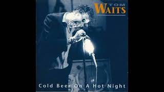 TOM WAITS - 03 Jitterbug Boy / Better Off Without A Wife