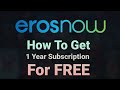 EROS Now- How To Get 1 Year Subscription For FREE - Coupon Provided By EROS Now.