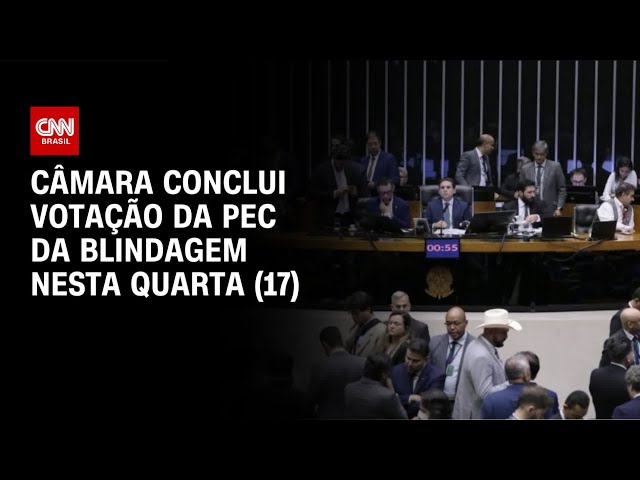 Câmara aprova PEC da Blindagem e conclui votação de destaques nesta quarta (17) | CNN NOVO DIA
