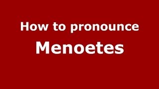 How to pronounce Menoetes