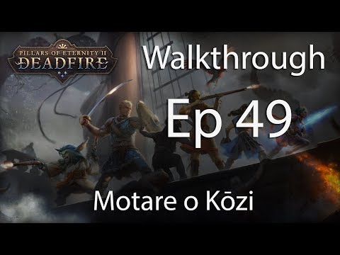 Pillars of Eternity 2 POTD Walkthrough - E49 Motare o Kōzi
