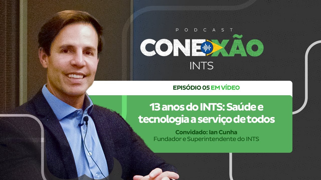 13 anos do INTS:  Saúde e tecnologia a serviço de todos | com Ian Cunha