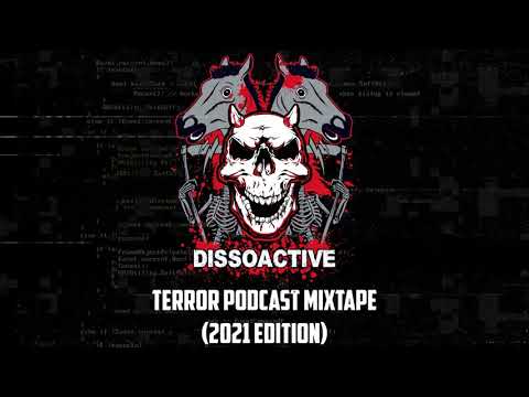 Dissoactive - Terror Podcast Mixtape (2021 Edition)