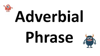 Adverbial Phrase