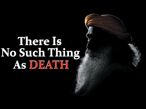 There Is No Such Thing As DEATH - Sadhguru Talks