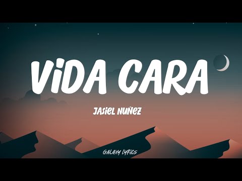 Jasiel Nuñez - Vida Cara (LETRA)🎵