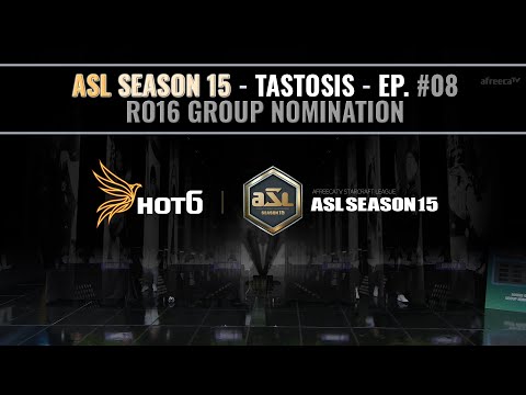 [ENG] ASL S15 Ro.16 Group Nomination (Tastosis)