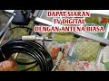 Cara Mendapatkan Siaran TV Digital Dengan Antena Biasa Antena UHF