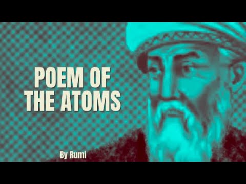 Rumi - Poem of the Atoms (Poetry Reading)