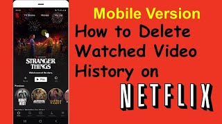 How to Delete Watched Video History on NETFLIX? Mobile Version