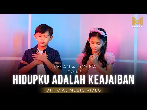 HIDUPKU ADALAH KEAJAIBAN - JOVINA & JOVIAN "JTWINS" (OFFICIAL MUSIC VIDEO)