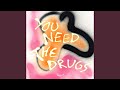 You Need The Drugs (& ME Remix)