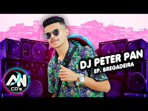 Dj Peter Pan (Ep. Bregadeira 2020) Super Qualidade De Paredão (AN CDs)
