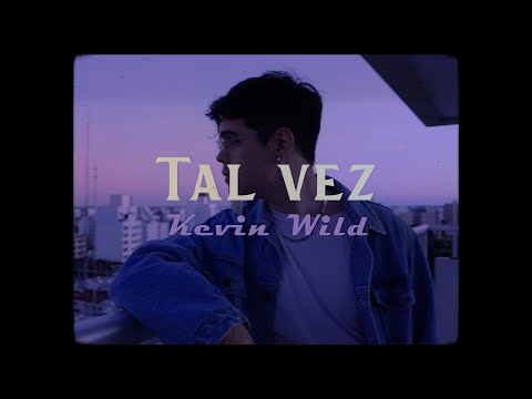 KEVIN WILD - TAL VEZ  (Video Oficial)