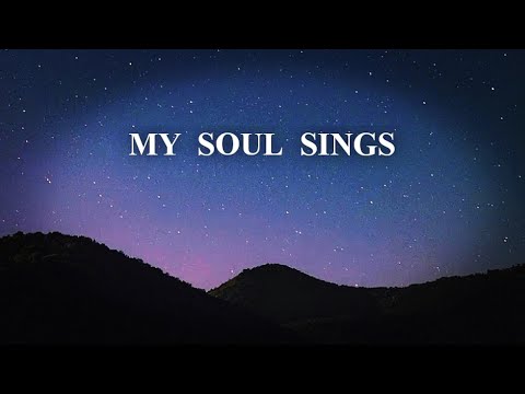 Housefires - My Soul Sings feat. Kirby Kaple +Dante Bowe (Lyrics)