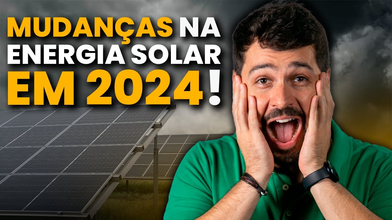 ENERGIA SOLAR: MUDANÇAS em 2024 que você PRECISA saber
