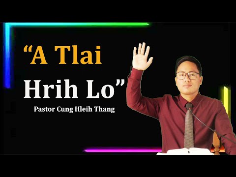 A Tlai Hrih Lo II Pastor Cung Hleih Thang