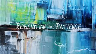 Rebelution - Patience (lyrics)