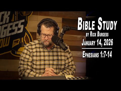 Ephesians 1:7-14 | Bible Study by Rick Burgess | LIVE | 1/14/26