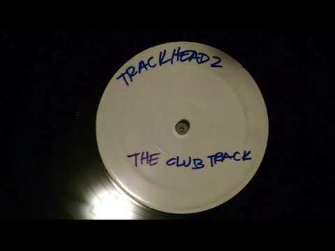 Trackheadz - The Club Track (2002 Remix)