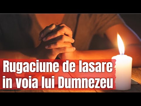 Rugaciune de lasare in voia lui Dumnezeu