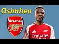Victor Osimhen ● Arsenal Transfer Target ⚪🔴🇳🇬 Best Goals & Skills